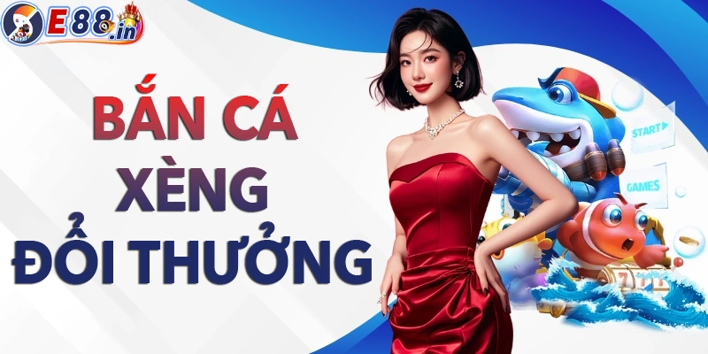 Những típ bắn cá xèng đổi thưởng online hiệu quả